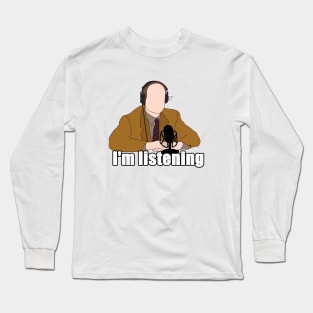 im listening Long Sleeve T-Shirt